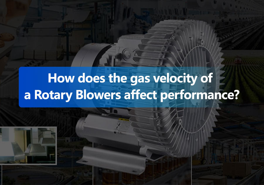 Bagaimana kecepatan gas Rotary Blower mempengaruhi kinerja?
